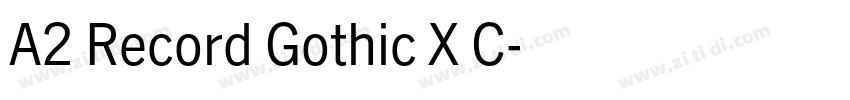 A2 Record Gothic X C字体转换 A2 Record Gothic X C字体转换